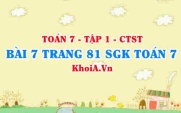 Bài 7 trang 81 SGK Toán 7 tập 1 Chân trời sáng tạo